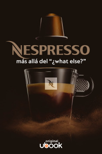 Nespresso - Más allá del ¿what else?