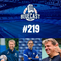 Bluecast 219 - Adeus Tuchel, que a magia comece