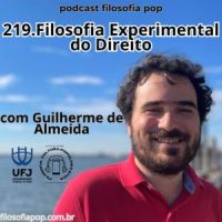 #219 – Filosofia Experimntal do Direito, com Guilherme de Almeida