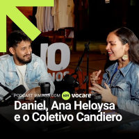 609: Daniel, Ana Heloysa e o Coletivo Candiero
