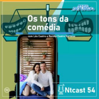 Ntcast 54- Os Tons da Comédia com os atores e humoristas Léo Castro e Renata Castro Barbosa