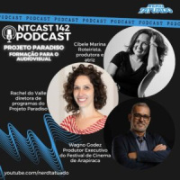 Rachel do Valle, Cibele Marina e Wagno Godez-Projeto Paradiso, formação para o audiovisual | Ntcast 142