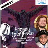 ENREDO (PER)FEITO – Uma análise da “Aula de Anatomia” de Alan Moore