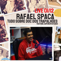 RAFAEL SPACA (DIRETOR DOCUMENTÁRIO TRAPALHÕES) – Ntcast 107