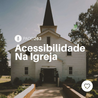 #PADD263: Acessibilidade Na Igreja