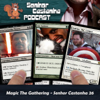 Senhor Castanha 26 – Magic the Gathering