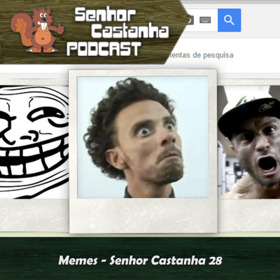Podcast Senhor Castanha