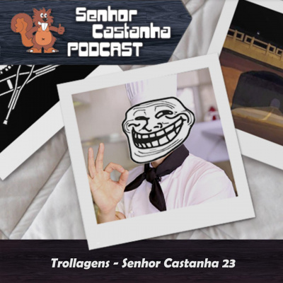 Podcast Senhor Castanha