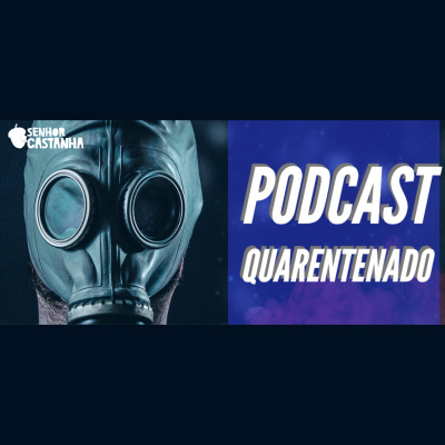Podcast Senhor Castanha