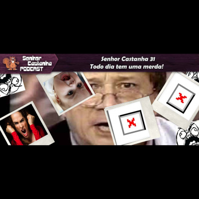 Podcast Senhor Castanha