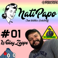 NatiPapo #01 - Wesley Zoppe