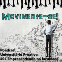 #004 Empreendendo Na Faculdade