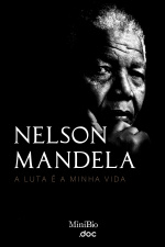 Nelson Mandela - A Luta é a Minha Vida