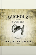 Buchuolz and the Blockade: The Pinkerton Files, Volume 2