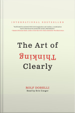 The Art of Thinking Clearly
