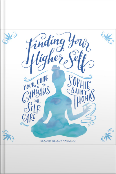 Finding Your Higher Self: Your Guide To Cannabis For Self-care