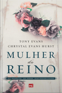 Mulher do reino: Seu propósito, seu poder e suas possibilidades