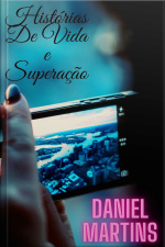 Histórias De Vida E Superação