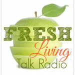 Fresh Living Talk Radio