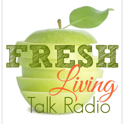 Fresh Living Talk Radio