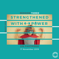 Strengthened With Power - Session Three