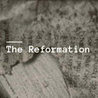 The Reformation: An Introduction