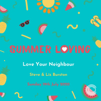 Summer Loving - Love Your Neighbour