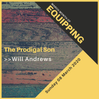 Equipping : The Prodigal Son - Will Andrews