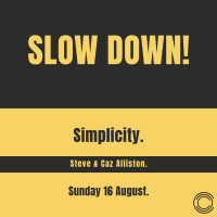 Slow Down Preach - 16th August