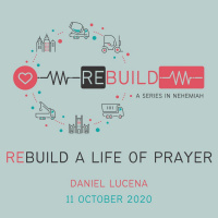 Rebuild a Life of Prayer - Daniel Lucena