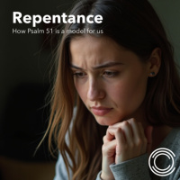 REPENTANCE - How Psalm 51 is a model for us