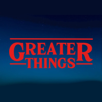 GREATER THINGS