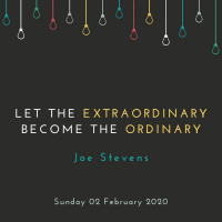 Let the Extraordinary become the Ordinary - Joe Stevens