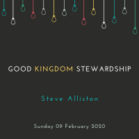 Good Kingdom Stewardship - Steve Alliston