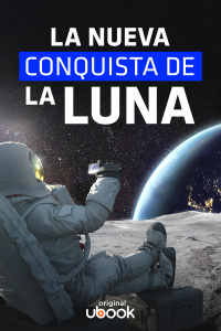 La nueva conquista de la Luna