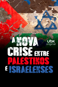 A nova crise entre palestinos e israelenses