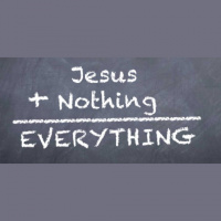 JESUS + NOTHING = EVERYTHING