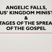 Episode 97: ANGELIC FALLS, JESUS’ KINGDOM MINISTRY  STAGES OF THE SPREAD OF THE GOSPEL - Part 1