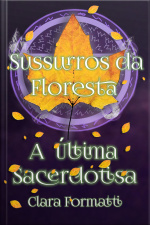 Sussurros da Floresta: A Última Sacerdotisa