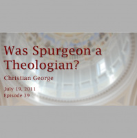 Was Spurgeon a Theologian?