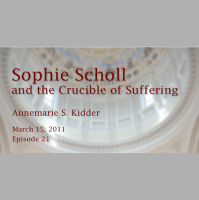 Sophie Scholl and the Crucible of Suffering