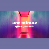 10-20-19 One Minute After You Die Week 1 - Audio