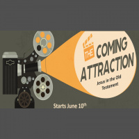 6-10-18 The Coming Attraction Week 1 - Audio