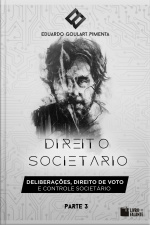 Direito societário – parte 3: deliberações, direito de voto e controle societário 