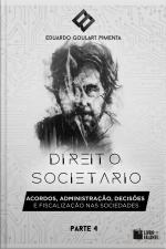 Direito societário – parte 4: acordos, administração, decisões e fiscalização nas sociedades