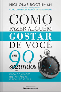 Como fazer alguém gostar de você em 90 segundos
