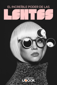 El increíble poder de las lentes