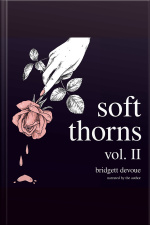 Soft Thorns Vol. Ii