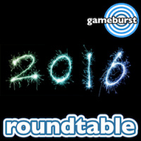 GameBurst Roundtable - 2016 Preview part 2