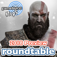 GameBurst Roundtable - 2018 Preview